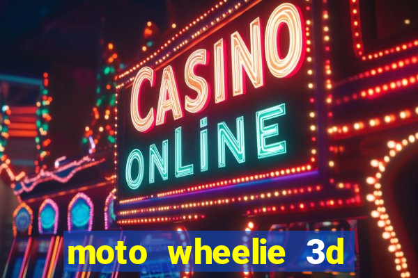 moto wheelie 3d dinheiro infinito 2024